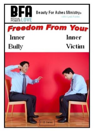 Freedom From Your Inner Bully and Inner Victim